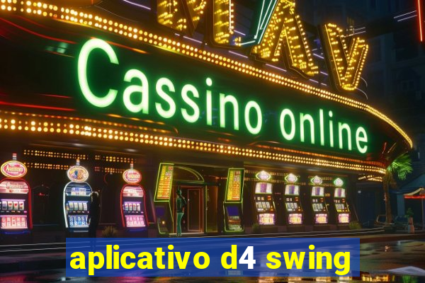 aplicativo d4 swing